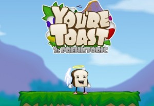 You're Toast 3: Prehistoric