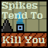Spikes Tend to Kill You
